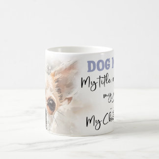 Chihuahua Dog Mom Coffee Mug