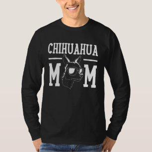Chihuahua Dog Mom Mama T-Shirt