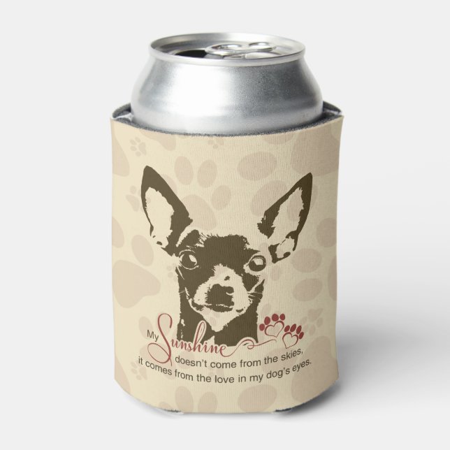 Chihuahua Dog My Sunshine Can Cooler (Can Front)