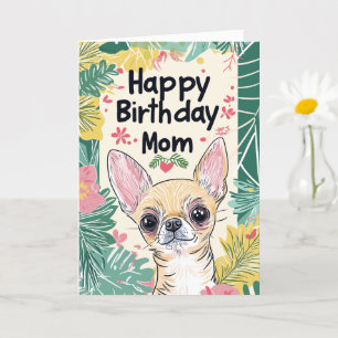 Chihuahua Dog Pawfect Day - Happy Birthday Mom Card