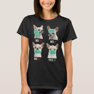Chihuahua Dog Right Way To Wear Mask Funny Dog T-Shirt