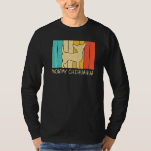 Chihuahua For Women Mom Pet Owner Dog Chiwawa T-Shirt