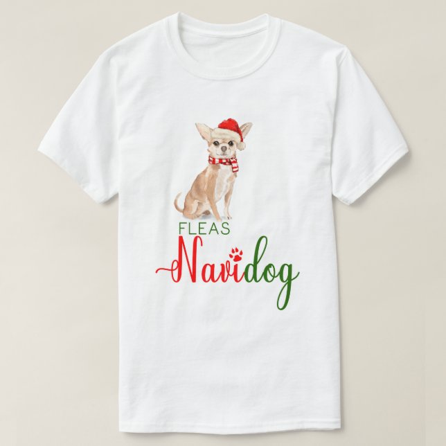 Chihuahua Funny Christmas Fleas Navidog T-Shirt (Design Front)