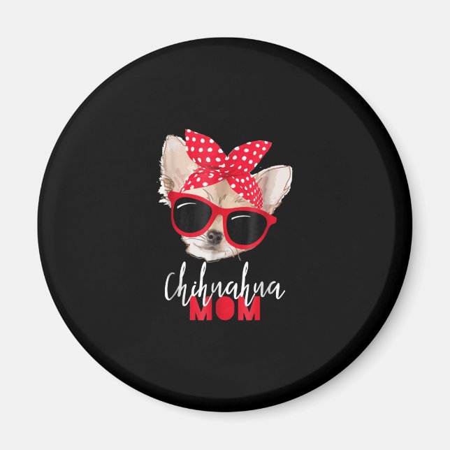 chihuahua  funny dog  mom sunglasses dog lover magnet (Front)