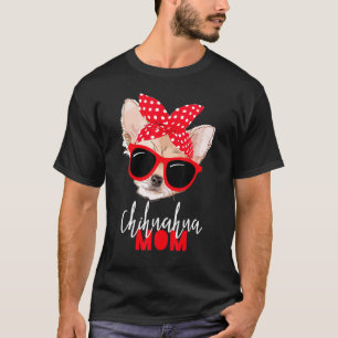 Chihuahua  Funny Dog  Mom Sunglasses Dog  Tee