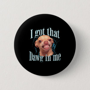 Chihuahua Funny Meme  2 Inch Round Button