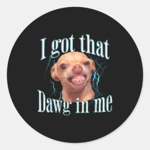 Chihuahua Funny Meme  Classic Round Sticker