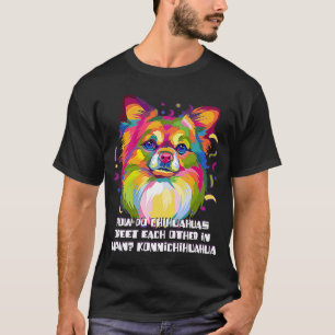 Chihuahua Greet in Japan Konnichihuahua Chiwawa H T-Shirt