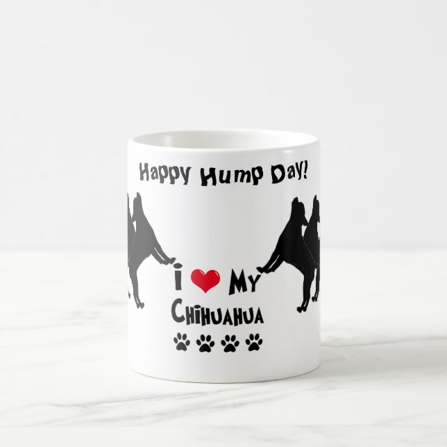Chihuahua Happy Hump Day Mug (Center)