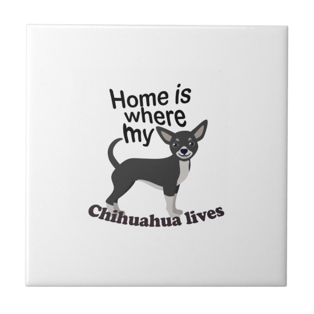 Chihuahua Home Tile (Front)