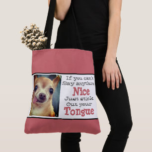 Chihuahua - If you can’t say anything nice... Tote Bag