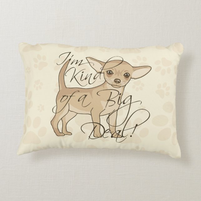 Chihuahua I'm Kind of a Big Deal Accent Pillow (Back)