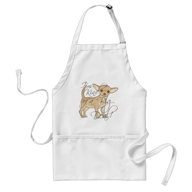 Chihuahua I'm Kind of a Big Deal Standard Apron (Front)