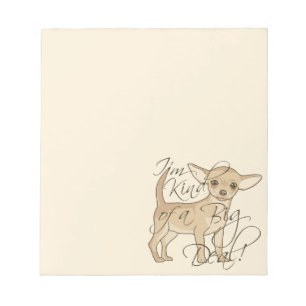 Chihuahua I'm Kind of a Big Deal   Tan Notepad