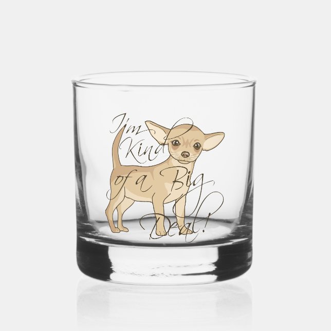 Chihuahua I'm Kind of a Big Deal Whiskey Glass (Front)