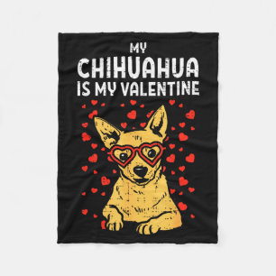 Chihuahua Is My Valentine Valentines Day Chiwawa D Fleece Blanket