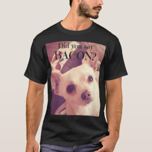 Chihuahua Jack Chi Chien Bacon Lover Tshirt 