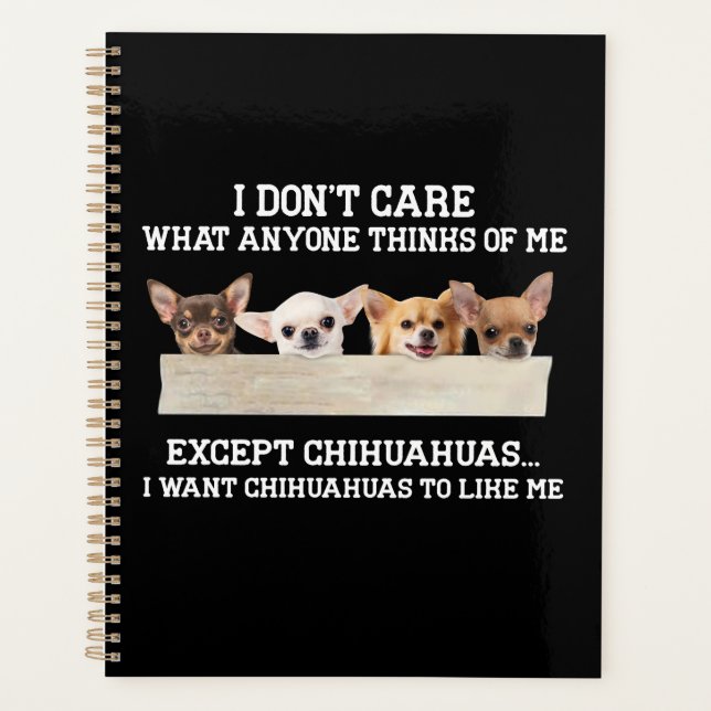Chihuahua Je me fiche de ce que quiconque pense de (Devant)