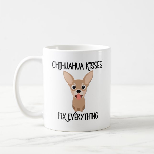 Chihuahua Kisses Fix Everything Coffee Mug (Left)