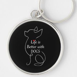 Chihuahua Life Is Better With Dogs Gift Dog Lover Keychain