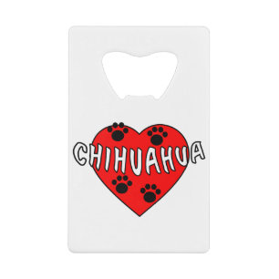Chihuahua Love Credit Card Bottle Opener