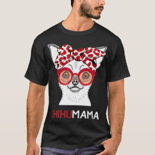 Chihuahua Mama  Chihuahua Lover Chihuahua Mom With T-Shirt