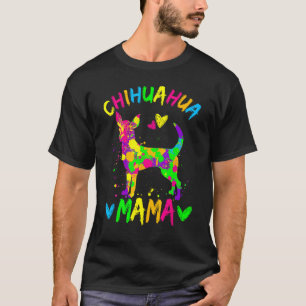 Chihuahua Mama Colorful Dog Mom Happy Mother s Day T-Shirt