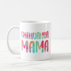 Chihuahua Mama Colourful Chi-Chi  Dog Mom  Coffee Mug