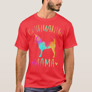 Chihuahua Mama Colourful Chi Chi Gifts Dog Mom  T-Shirt