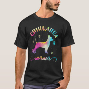 Chihuahua Mama Colourful Chihuahua Mom Gifts T-Shirt