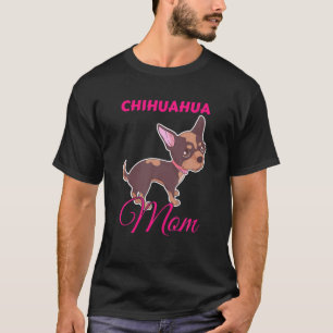 Chihuahua Mama Mom Doggy Pup Puppy Pet Lover T-Shirt
