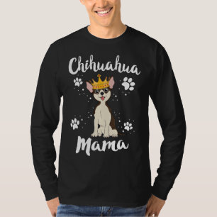 Chihuahua Mama Women Mother Mom Dog Owner Adopt T-Shirt