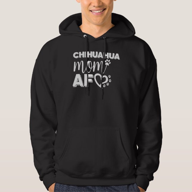 Chihuahua Mom Af Hoodie (Front)