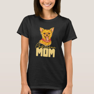 Chihuahua Mom Animal Pup Puppy Pet Dog  Dog Owner T-Shirt
