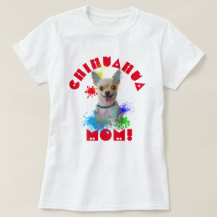 Chihuahua Mom Dog Best Dog Mom Ever T-Shirt