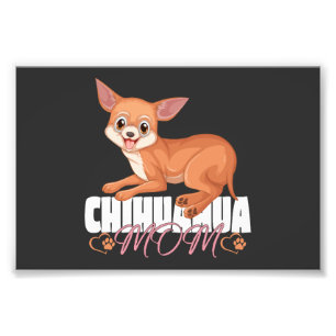 Chihuahua Mom Shirt Mothers Day Pet Owner Photo Print