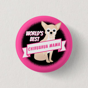 Chihuahua Mom Smooth-Coated Fawn Coloured Chi 1 Inch Round Button