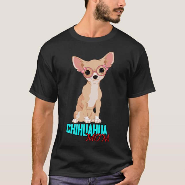 Chihuahua Mom             T-Shirt (Front)