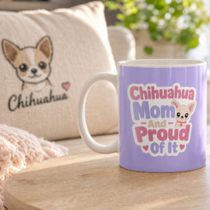 Chihuahua Mom, Tiny Dog Big Personality Coffee Mug