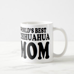 chihuahua mom world's best coffee mug