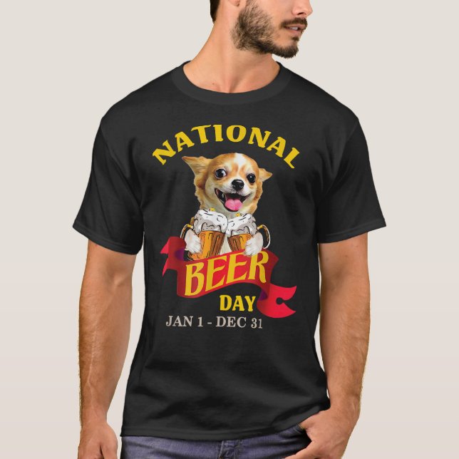 Chihuahua National Beer Day T-Shirt (Front)