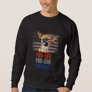 Chihuahua Pro Life Pro God Pro Dogs Sweatshirt