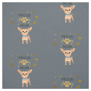 Chihuahua Proud Dog Mom Fabric