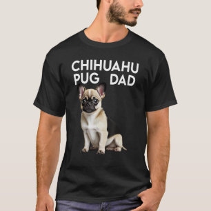 Chihuahua Pug Puggy Pug Pugly Mops dog for best Pu T-Shirt