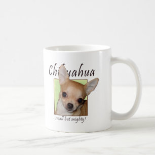 Chihuahua, Small but Mighty Coffee Mug