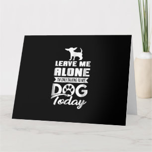 chihuahua t  - leave me alone only talking card