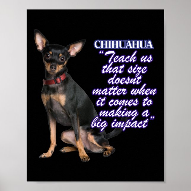 Chihuahua Teach Us That Size Doents When It Comes  Poster (Front)