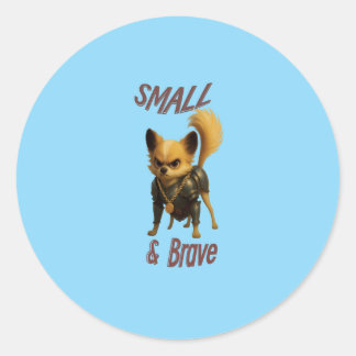 Chihuahua the Brave Classic Round Sticker
