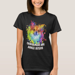 Chihuahuas Are Ankle Biters Dog Breed Puppy Humor T-Shirt