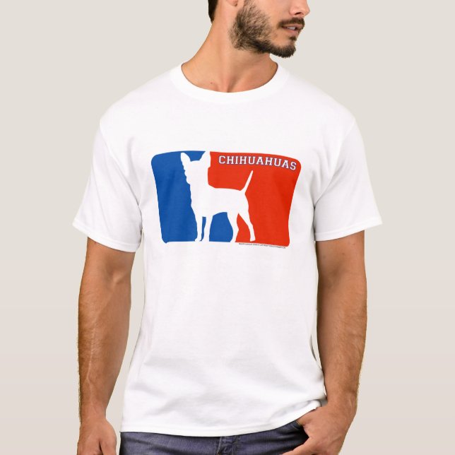Chihuahuas Major League Dog T-Shirt (Front)